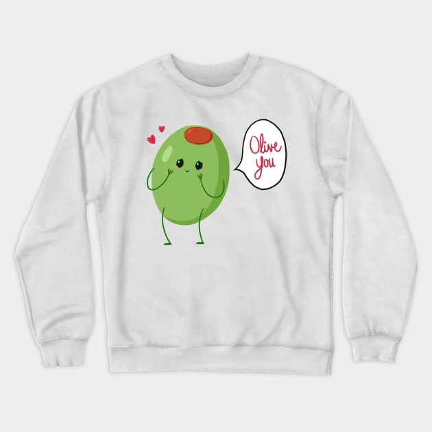 Olive You Crewneck Sweatshirt by Jennisney